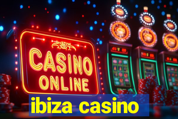 ibiza casino