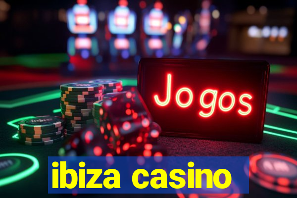 ibiza casino