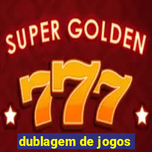 dublagem de jogos