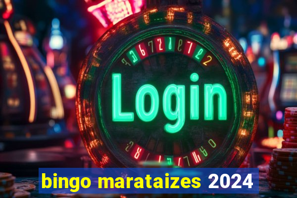 bingo marataizes 2024