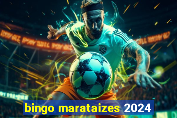 bingo marataizes 2024