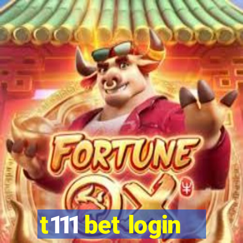 t111 bet login