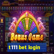 t111 bet login