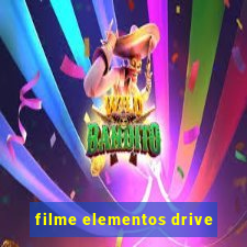 filme elementos drive