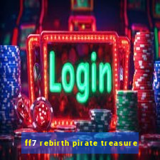 ff7 rebirth pirate treasure