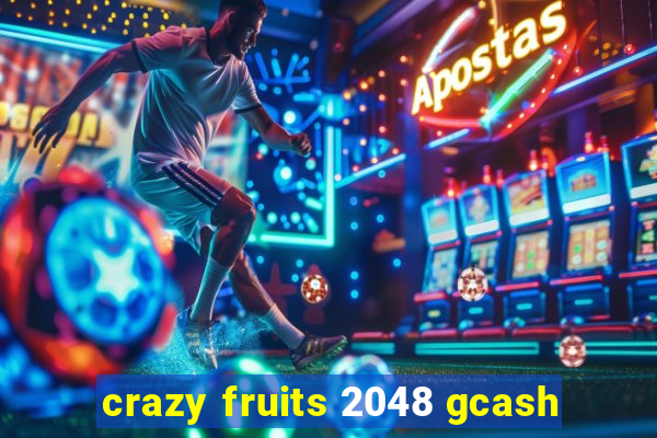 crazy fruits 2048 gcash