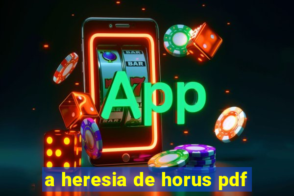 a heresia de horus pdf