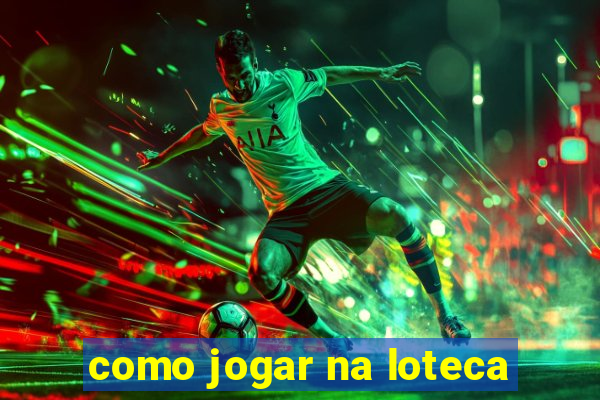 como jogar na loteca