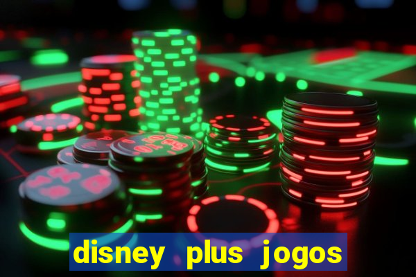 disney plus jogos de futebol