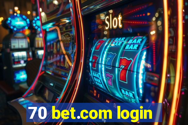 70 bet.com login