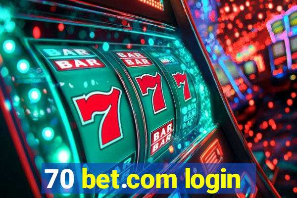 70 bet.com login