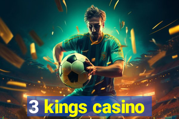 3 kings casino