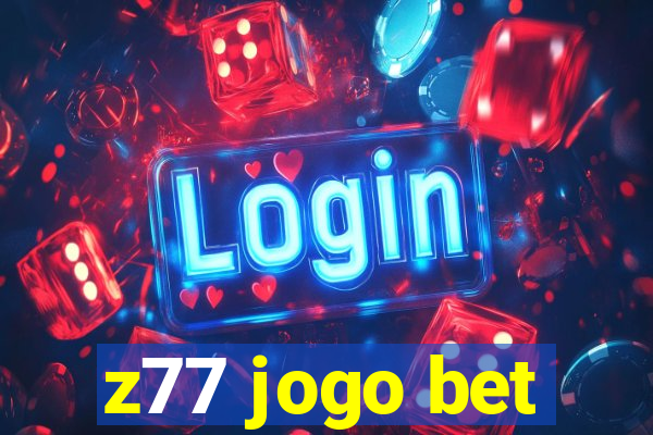 z77 jogo bet