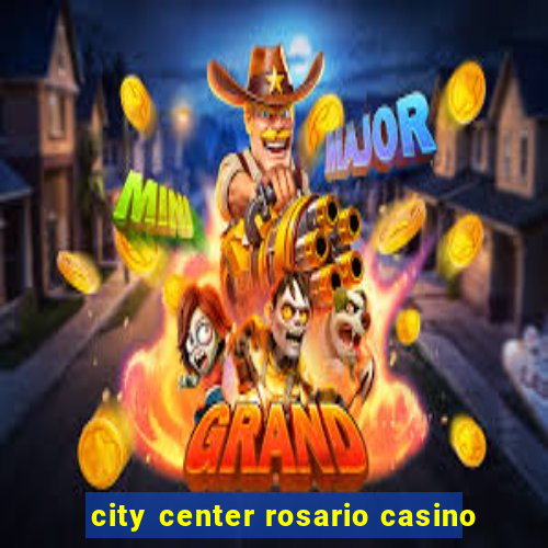 city center rosario casino