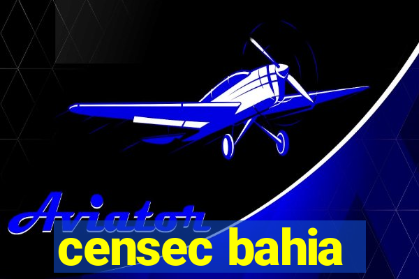 censec bahia