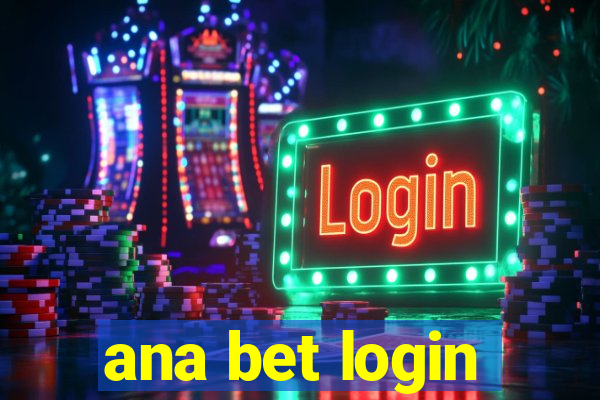 ana bet login