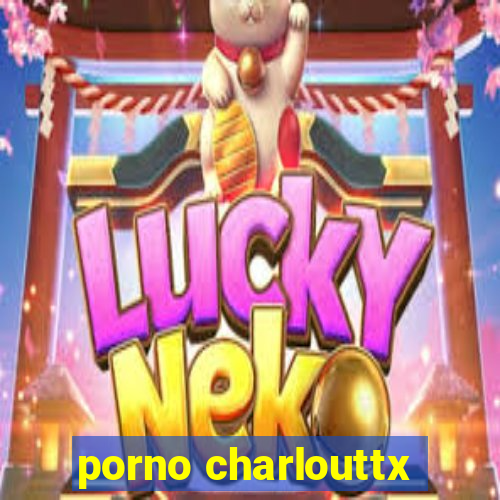 porno charlouttx