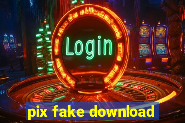 pix fake download