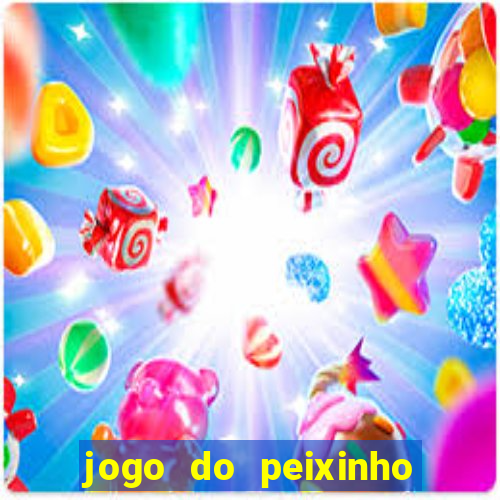 jogo do peixinho que ganha dinheiro