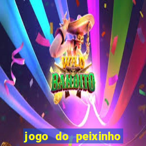 jogo do peixinho que ganha dinheiro