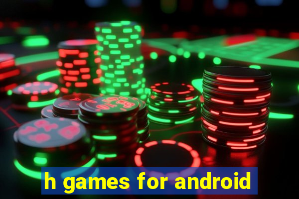 h games for android