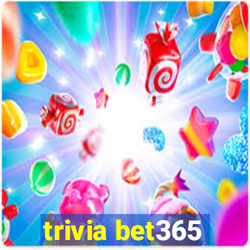 trivia bet365