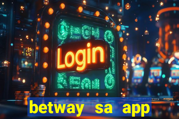 betway sa app download casino