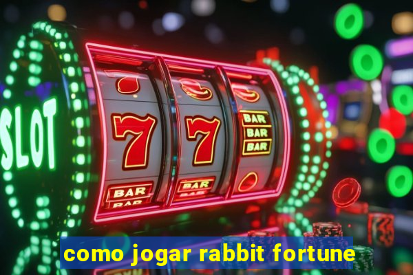 como jogar rabbit fortune