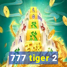 777 tiger 2