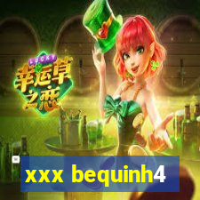 xxx bequinh4