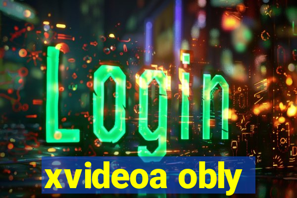 xvideoa obly