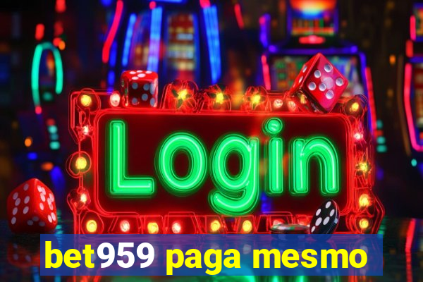 bet959 paga mesmo