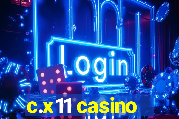 c.x11 casino