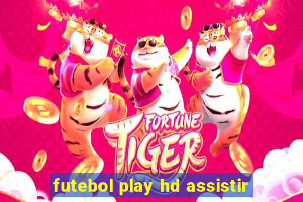 futebol play hd assistir