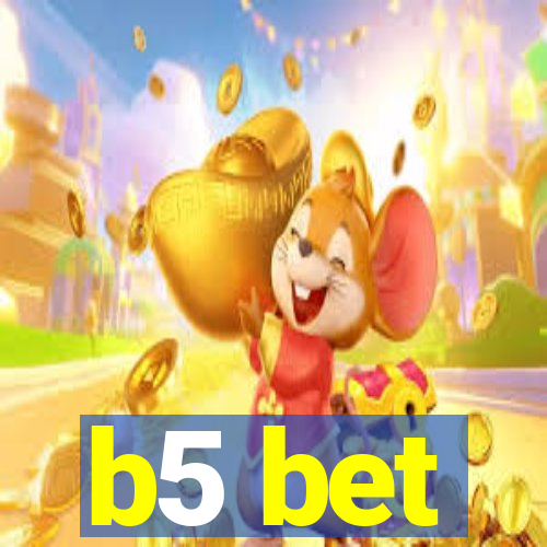 b5 bet