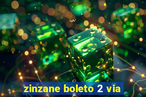 zinzane boleto 2 via