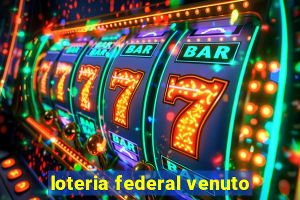 loteria federal venuto