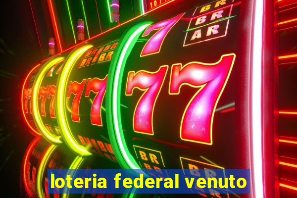 loteria federal venuto