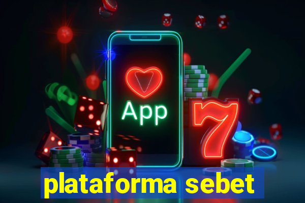 plataforma sebet