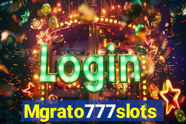 Mgrato777slots