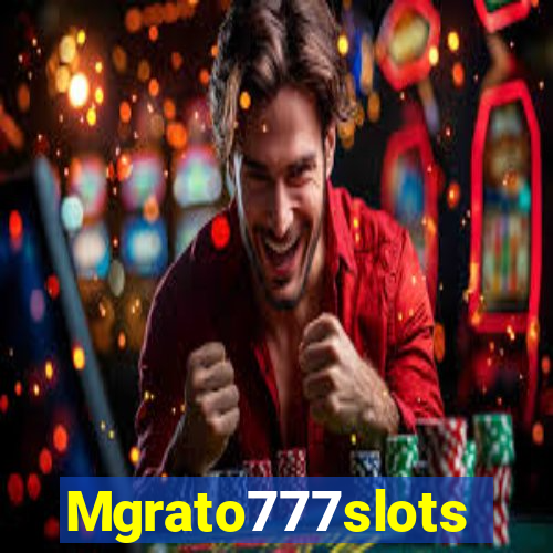 Mgrato777slots