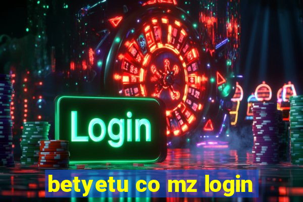 betyetu co mz login