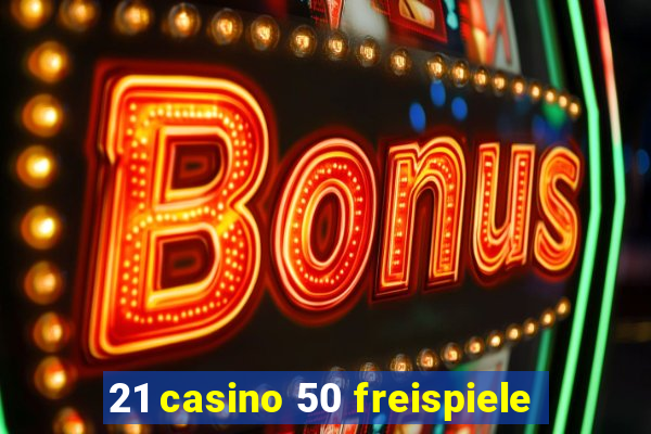 21 casino 50 freispiele