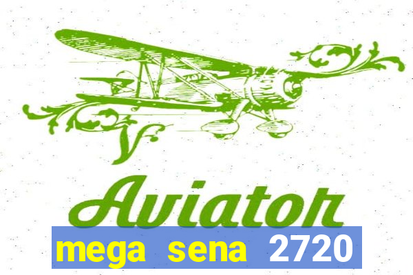 mega sena 2720 giga sena