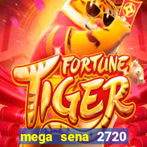 mega sena 2720 giga sena