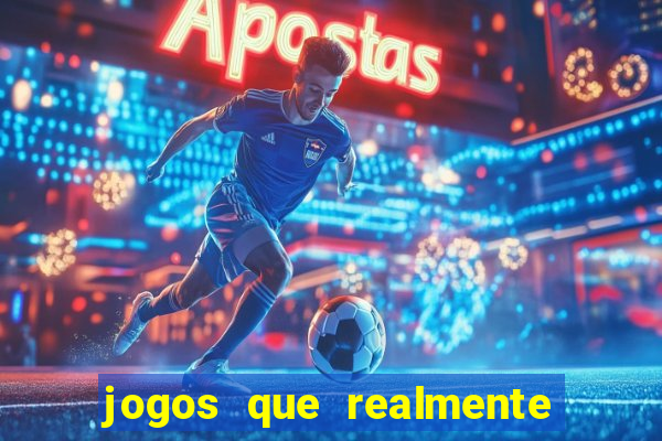 jogos que realmente paga dinheiro de verdade