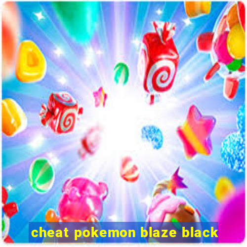 cheat pokemon blaze black