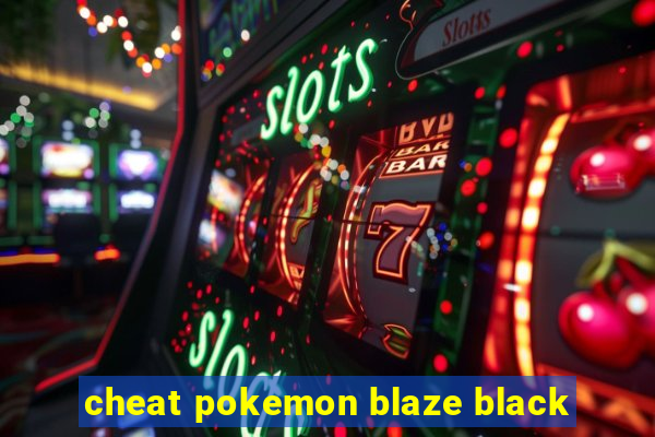 cheat pokemon blaze black