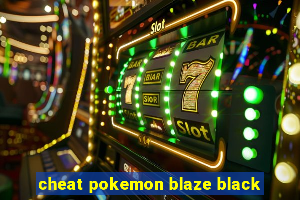 cheat pokemon blaze black