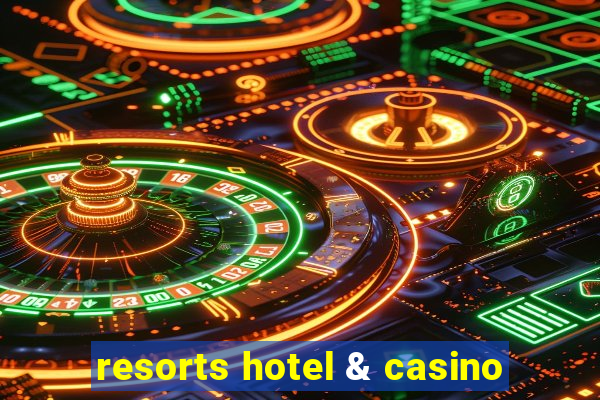 resorts hotel & casino